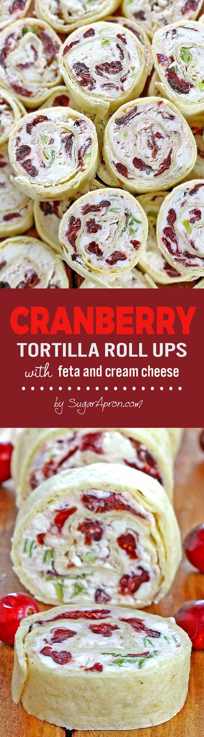 Festive red, green, and white - Cranberry Feta Tortilla Roll Ups are a absolute must make for Christmas or New Year's Eve get together.